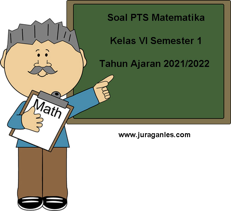 Soal Pts Matematika Kelas 6 Semester 1 K13 T A 2021 2022 Juragan Les