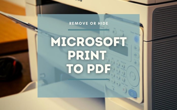 Comment afficher ou masquer Microsoft Print vers une imprimante PDF dans Windows 10