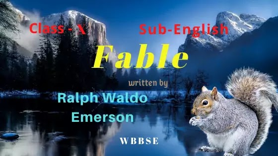 FABLE  by Ralph Waldo Emerson Class X