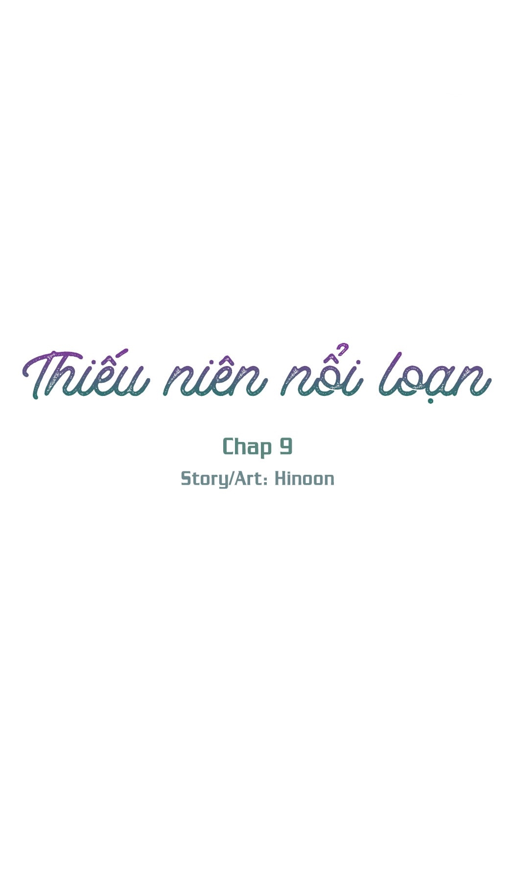 Đọc truyện Thiếu Niên Nổi Loạn - Chapter 9