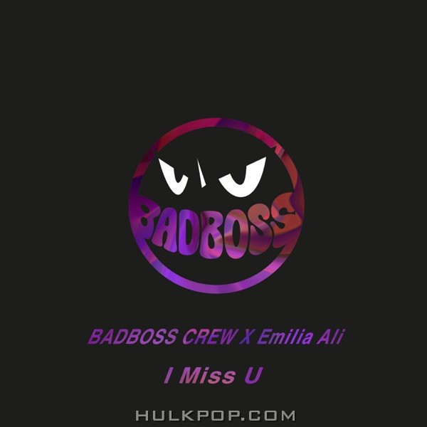 BADBOSS CREW – I Miss U – EP