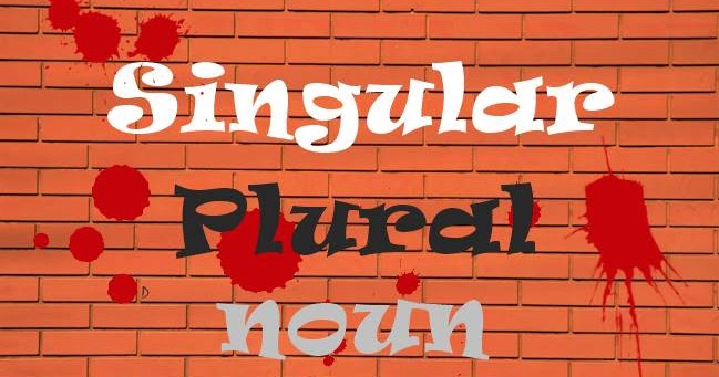 Cara Menentukan Singular Dan Plural Nouns Dimensi Bahasa Inggris