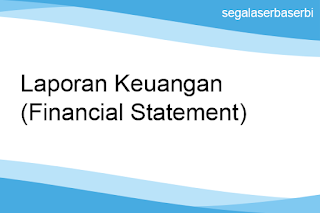 Macam Macam Laporan Keuangan Financial Statement