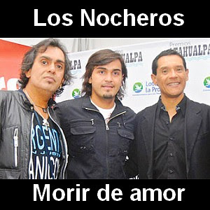 Los Nocheros – Morir de amor