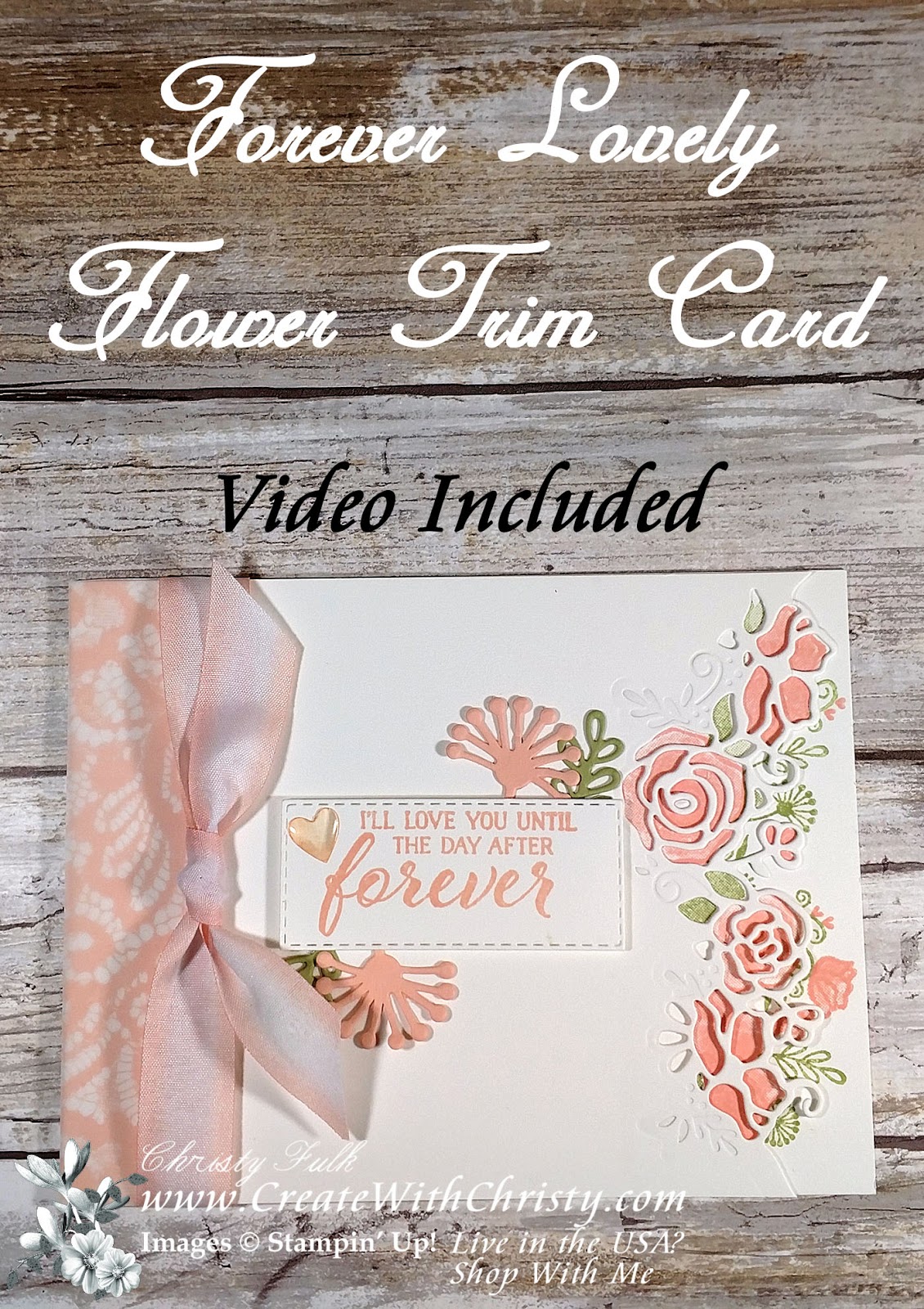 Forever Lovely Floral Trim Card & Video [Create With Christy]