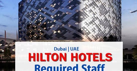 HILTON HOTELS & RESORTS - DUBAI - HIRING - APPLY NOW - Gulf Jobs