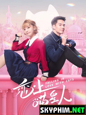 Yêu Phải Nàng Mèo Tinh - Falling in Love With Cats (2020)