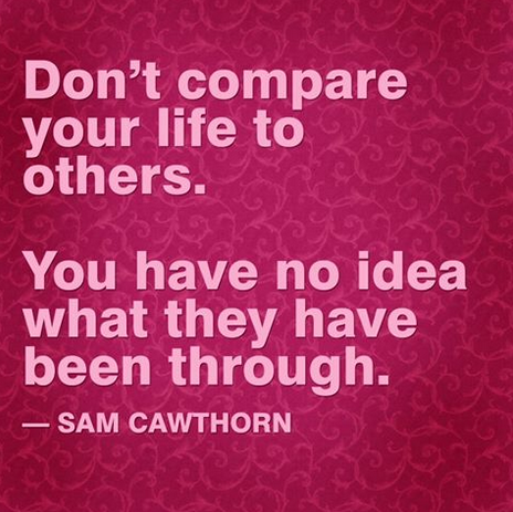 Dnt compare your life to mine