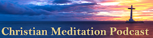 Christian Meditation Podcast