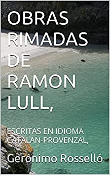 obras rimadas Ramon Lull, Gerónimo Rosselló, idioma catalan-provenzal, Raimundo Lulio