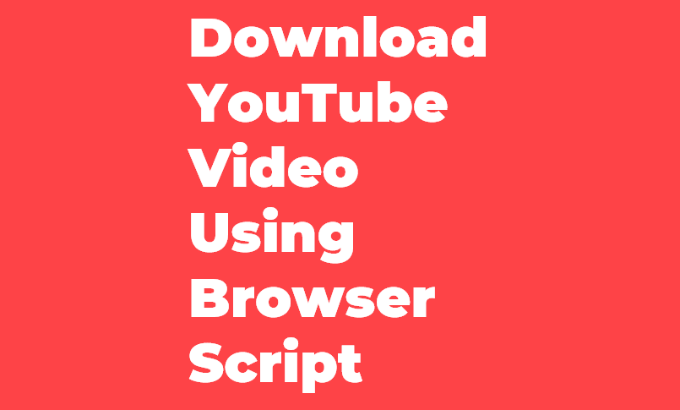 youtube download using browser script