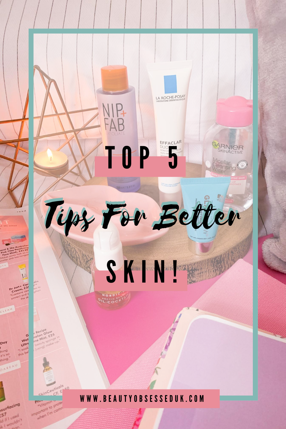 Top 5 Skincare Tips For Better Skin! [ Beauty Obsessed ]