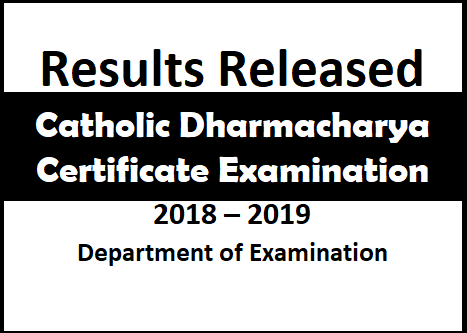 Results Released : Catholic Dharmacharya Certificate Examination - 2018 - 2019