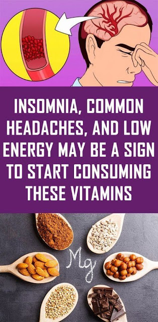 Insomnia, Common Headaches And Low Energy May Be A Sign To Start Consuming These Vitamins!