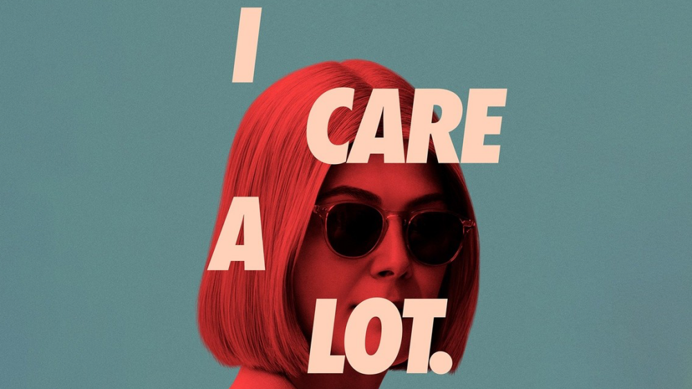 I Care A Lot, Movie Review by Rawlins, Drama, Crime, Rawlins GLAM, Rawlins Lifestyle, Thriller