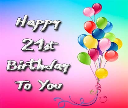 Birthday Wishes for 21st Birthday