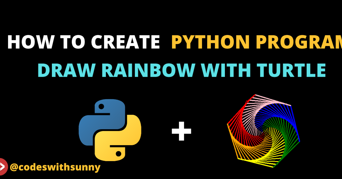 How to Create Python Program Rainbow Using Turtle