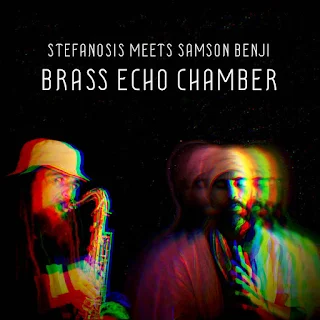 Stefanosis meets Samson Benji - Brass Echo Chamber / (c) Dubophonic 2020
