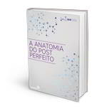 Como Criar o Post Perfeito para Facebook: E-book Grátis - Anatomia do Post Perfeito - Welabs - baixar livros grátis em pdf - leitura online