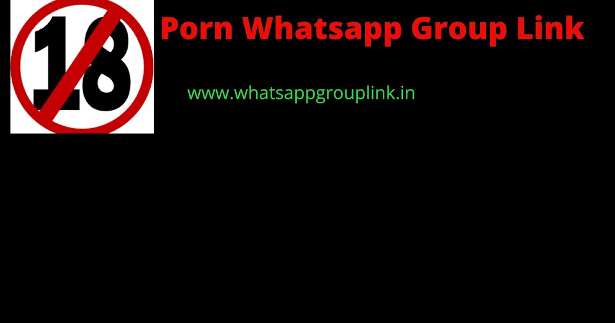 Porn Whatsapp Group Link - WhatsappGroupLink