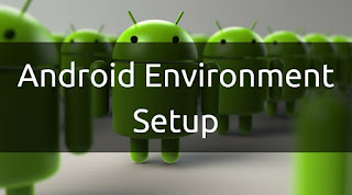 Android - Environment Setup تحميل بيئة التطوير الخاصة بأندرويد وتنصيبها
