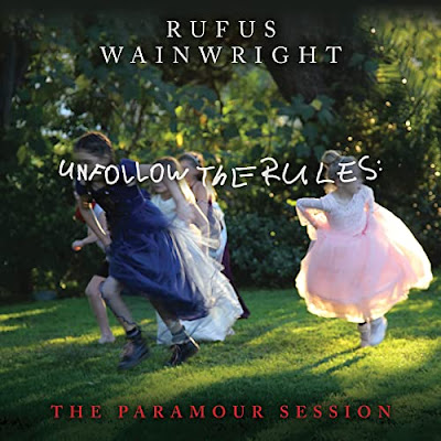 Rufus Wainwright Unfollow The Rules The Paramour Session Album