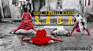 AUDIO|Kande JR Ft Muka Mtambo-SAGA  [Download Mp3 Audio ]DOWNLOAD 