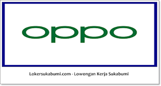 Lowongan Kerja Promotor Oppo Sukabumi Terbaru Lowongan Kerja Promotor Oppo Sukabumi Terbaru