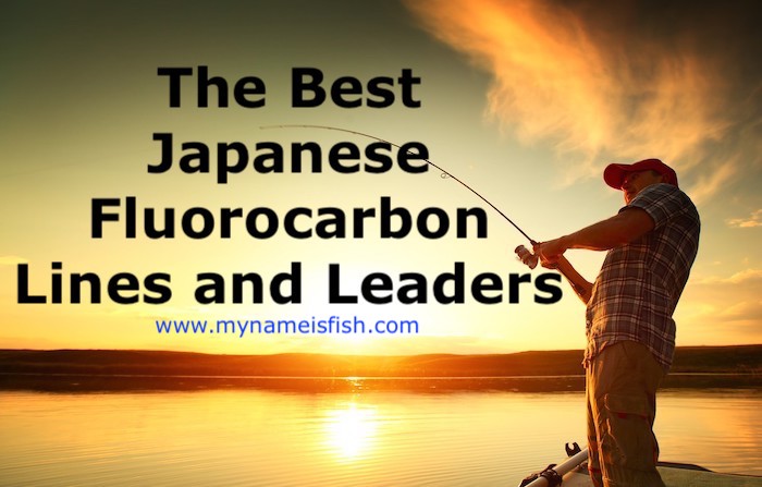 The Best Japanese Fluorocarbon Lines and Leaders