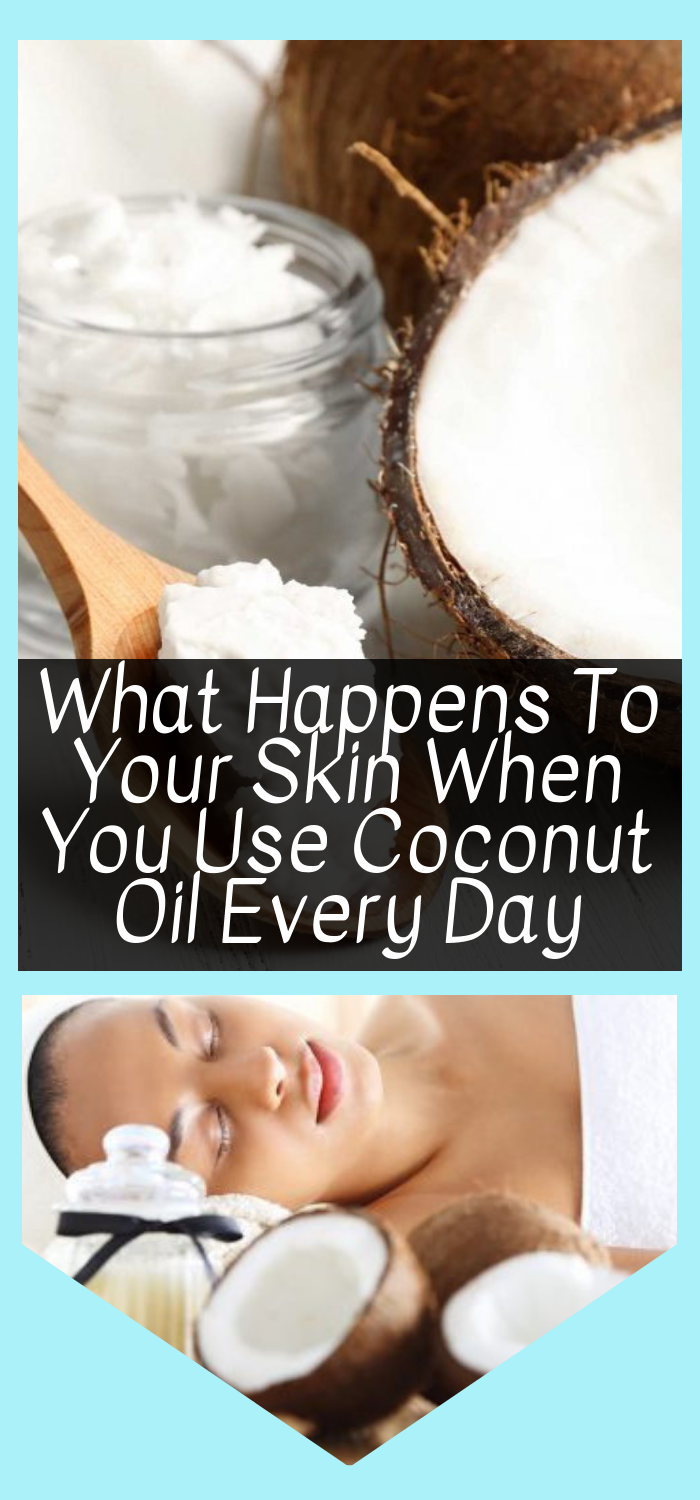 Healthy and Natural Ideas What Happens To Your Skin When You Use Coconut Oil Every Day