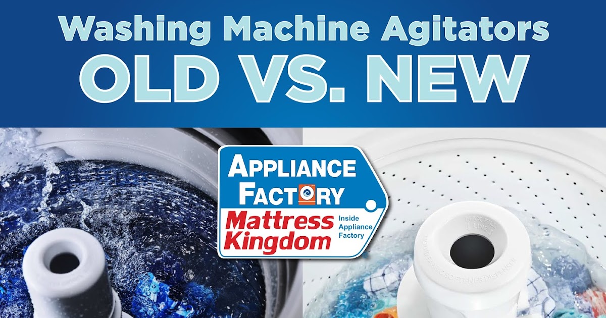 Appliance Factory Blog Washing Machine Agitators New Vs. Old Style!