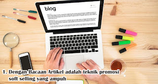 Teknik promosi soft selling yang ampuh Dengan Bacaan Artikel