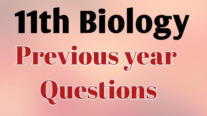 11th Biology Last year questions 