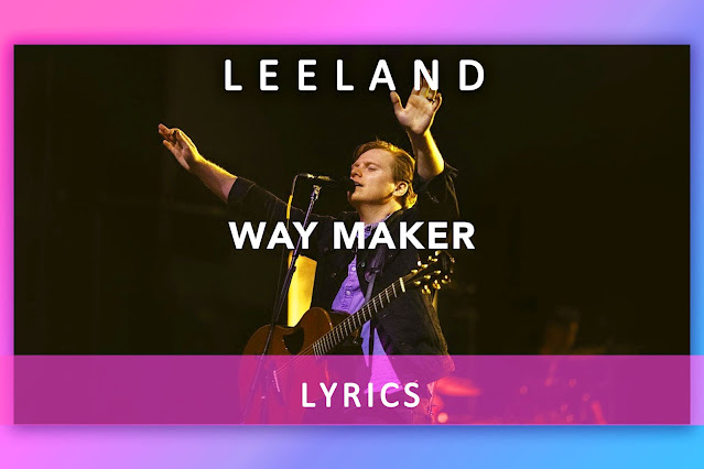 Way Maker Song Lyrics and Karaoke by Leeland