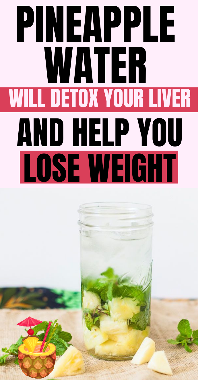 Pineapple Water Will Detox Your Liver, Help You Lose Weight, Reduce