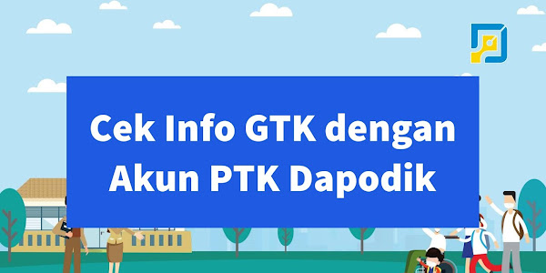 Cara Cek info GTK Semester Genap 2020/2021