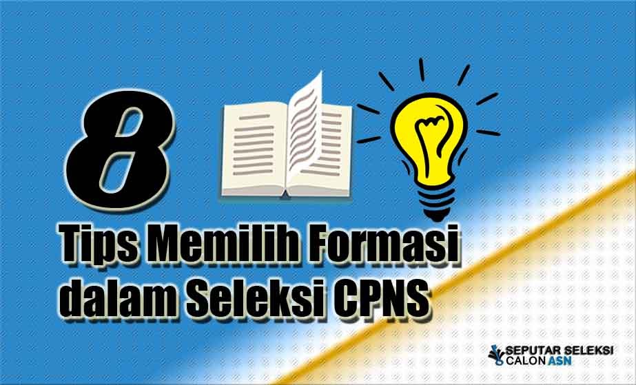 8 Tips Memilih Formasi dalam Seleksi CPNS - SSCASN