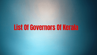 List of Governors of kerala list of Governors of kerala,kerala governor