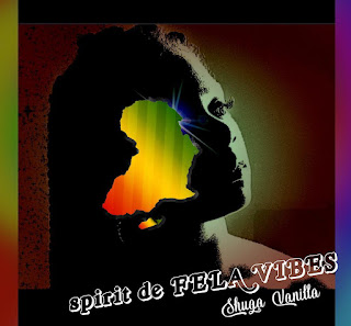 Music : Shugavanilla – Spirit De Fela’s Vibe