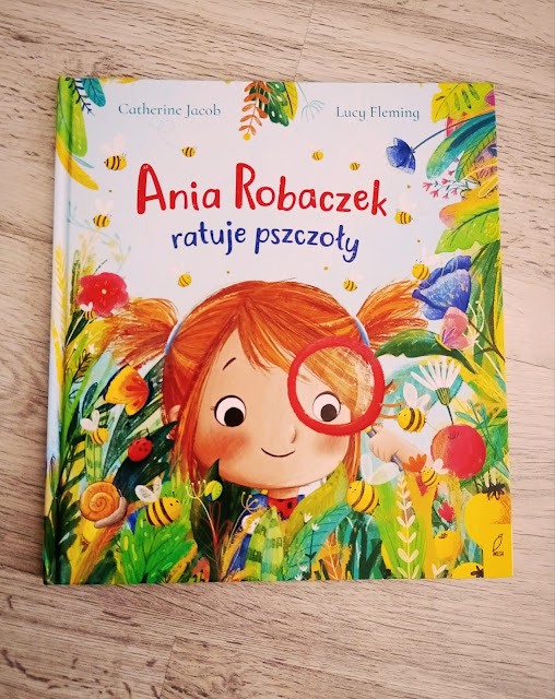 Ania Robaczek ratuje pszczoły - nowość od Wydawnictwa Wilga