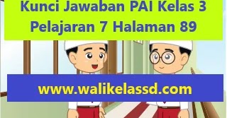 Kunci Jawaban Pai Kelas 3 Pelajaran 7 Halaman 89 90 94 98 99 Wali Kelas Sd