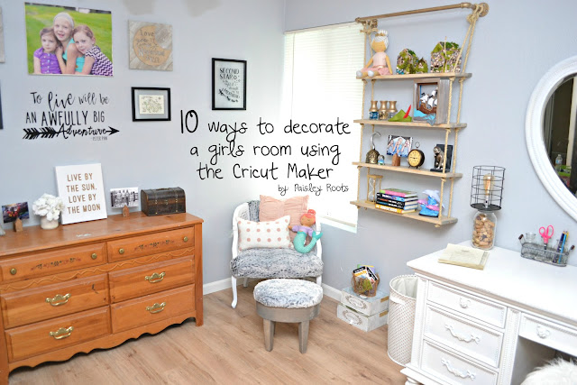 Paisley Roots: 10+ Ways to Decorate a Girls Room Using the Cricut Maker