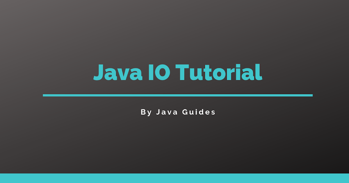 Java Input Output Tutorial with Examples