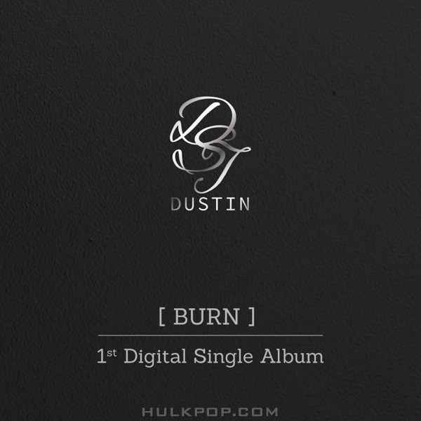 DUSTIN – Burn – Single