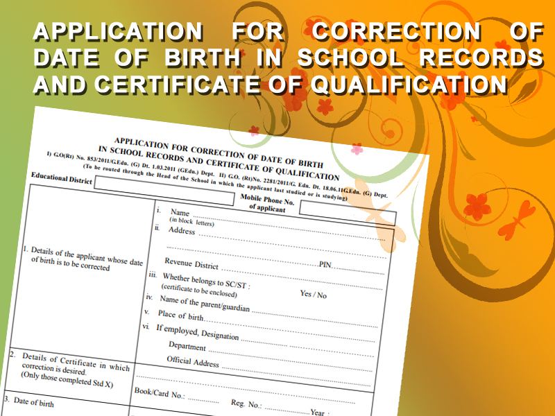 APPLICATION FOR CORRECTION OF DATE OF BIRTH IN SCHOOL RECORDS AND
