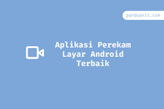 Aplikasi Perekam Layar Android Terbaik No Root, No Watermark