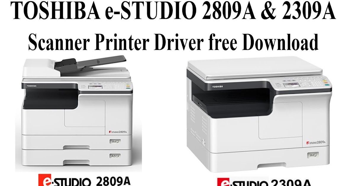 Drivers toshiba e studio 2809a scanner printer Windows 7 64bit Driver toshiba e studio 2809a scanner printer for Windows 8.1 download
