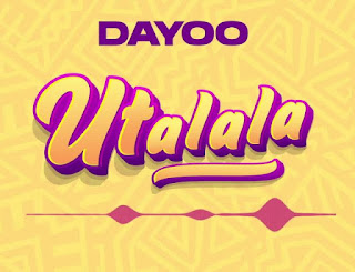 AUDIO | Dayoo – Utalala (Mp3 Audio Download)