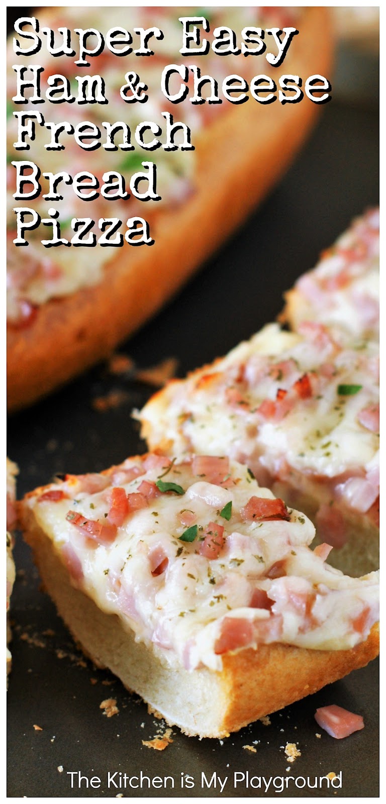 Easy Ham & Cheese French Bread Pizza The Kitchen is My Playground