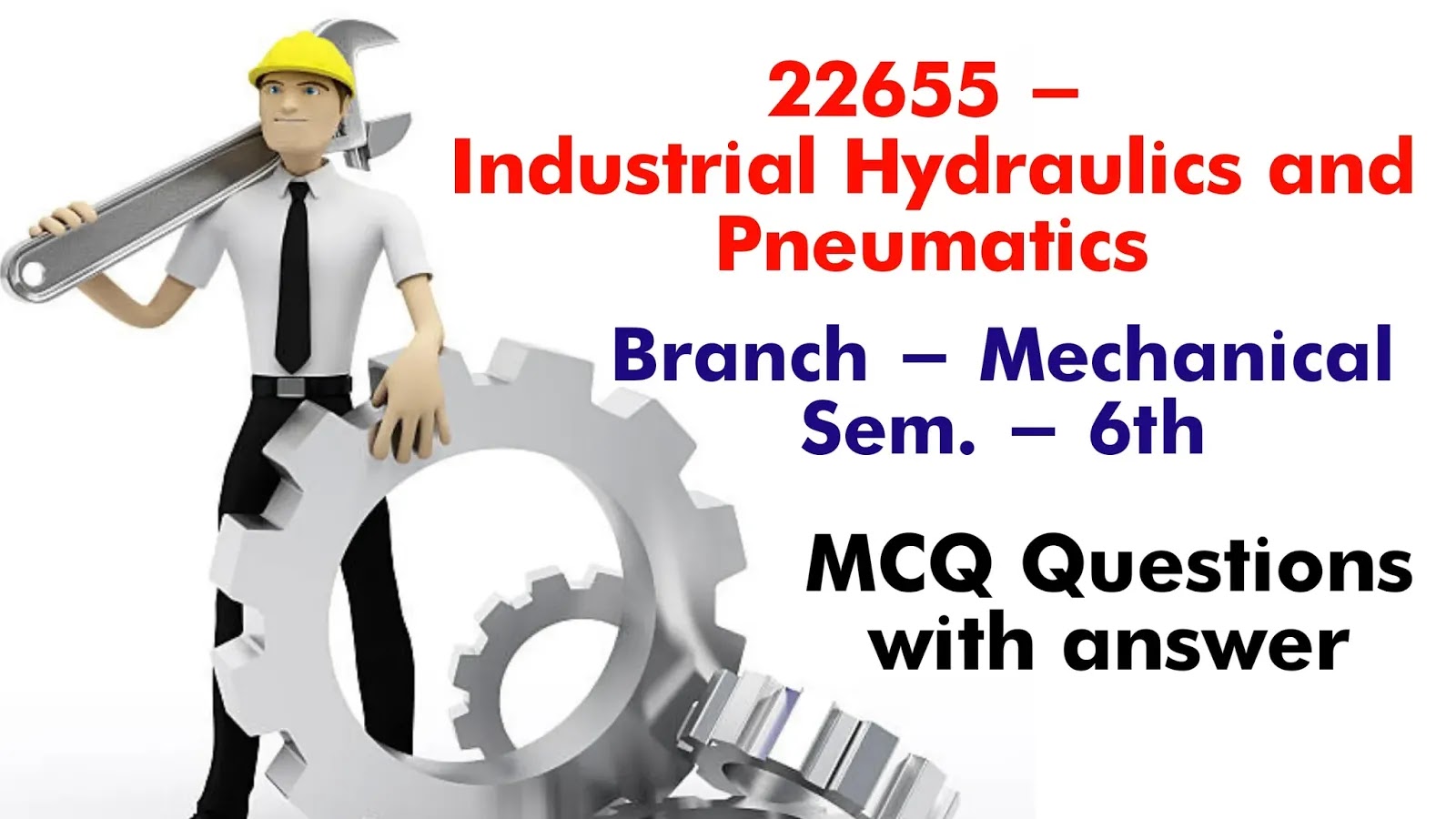 22655 Industrial Hydraulics and Pneumatics MCQ questions pdf with answer. 6th SEM. ME